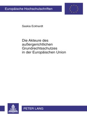 cover image of Die Akteure des außergerichtlichen Grundrechtsschutzes in der Europaeischen Union